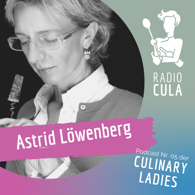 Radio CuLa Podcast Culinary Ladies Astrid Löwenberg